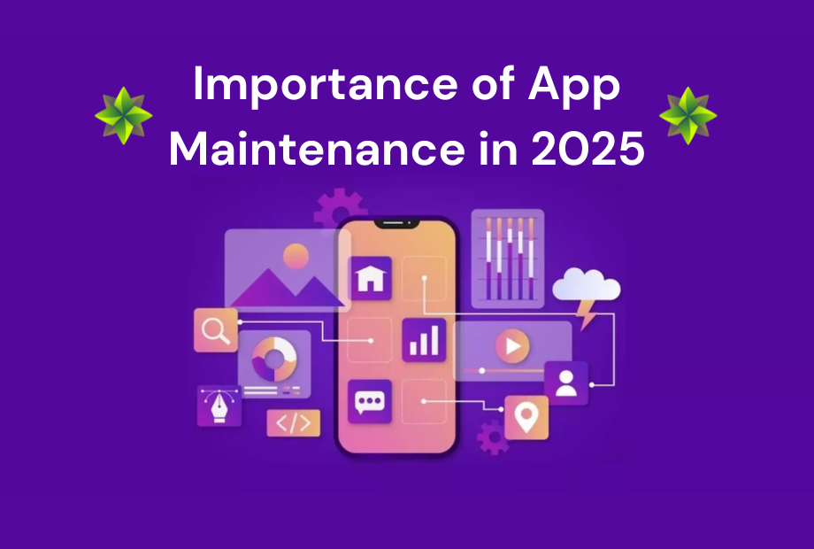 The Importance of App Maintenance in 2025