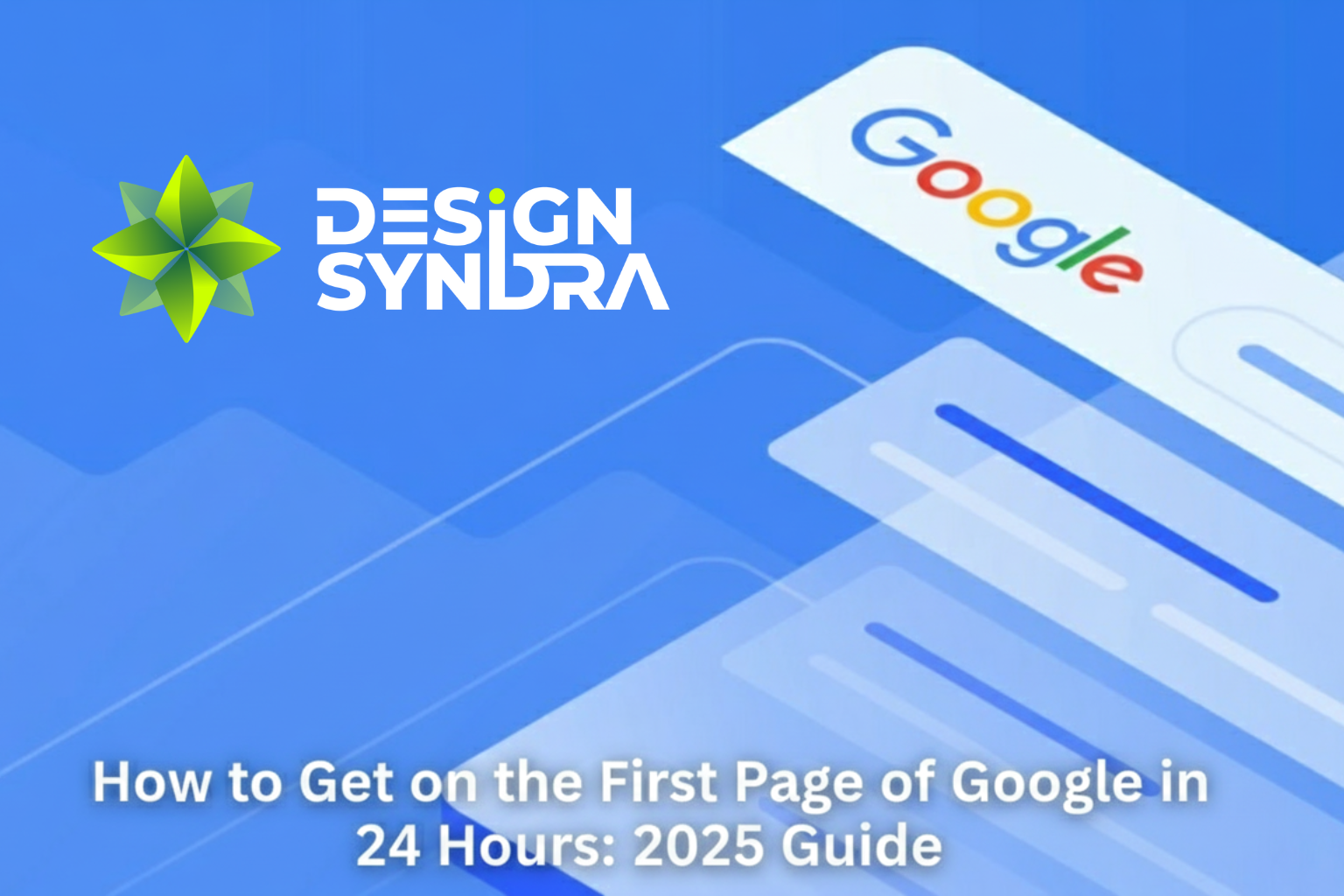 How to Get on the First Page of Google in 24 Hours: 2025 Guide